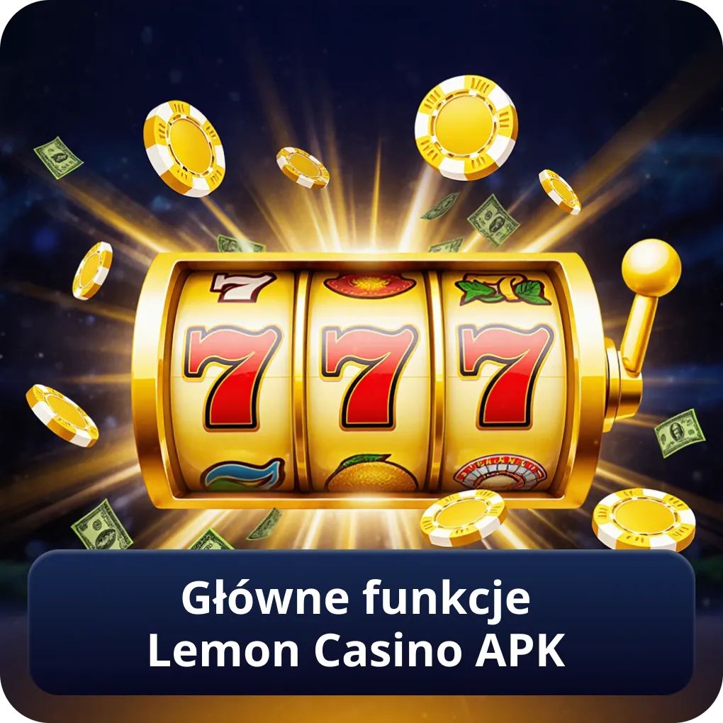 Główne funkcje Lemon Casino APK